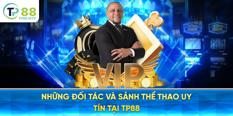 Những Đối Tác Và Sảnh Thể Thao Uy Tín Tại TP88