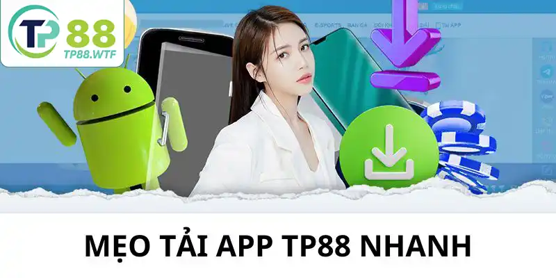 Tất Tần Tật Về Tải App TP88 Mà Người Chơi Cần Nắm