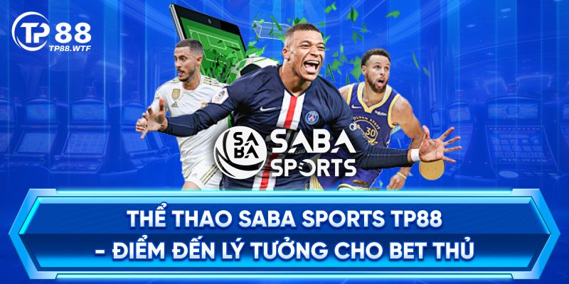 Thể thao Saba Sports TP88 - Điểm đến lý tưởng cho bet thủ